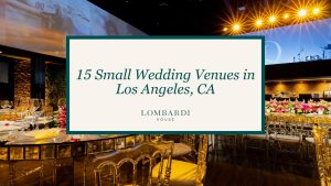 15 Small Wedding Venues in Los Angeles, CA